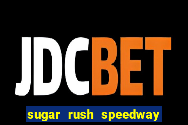 sugar rush speedway download android